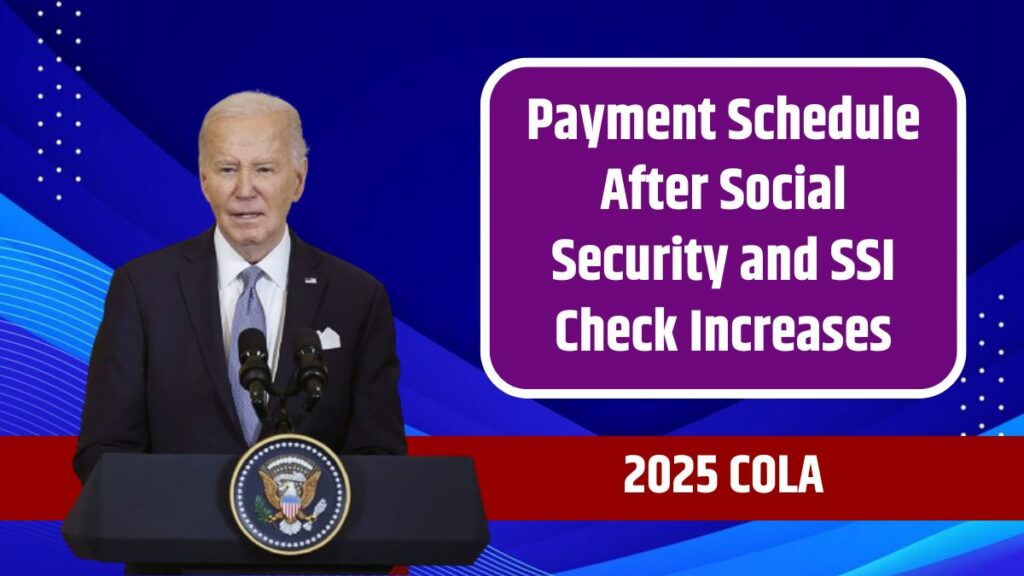 2025 COLA Updated Payment Schedule After Social Security and SSI